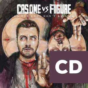 Cas One Vs Figure - So Our Egos Don't Kill Us CD