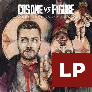 Cas One Vs Figure - So Our Egos Don't Kill Us VINYL EXTRAS