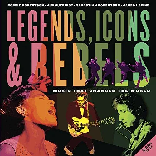 Legends, Icons & Rebels: Music That Changed the World