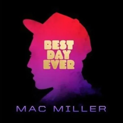 MAC MILLER - BEST DAY EVER