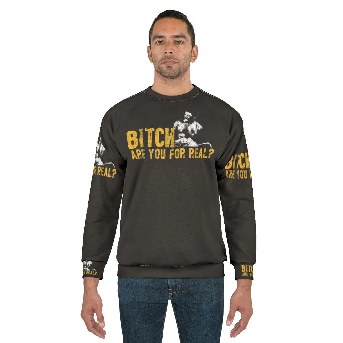 "Bitch Are You For Real?" Rudy Ray Moore Dolemite Sweatshirt