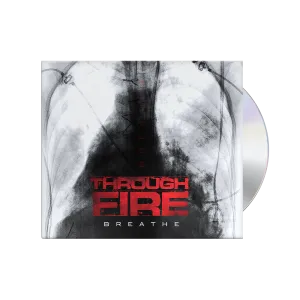 Through Fire - 'Breathe Deluxe Edition' CD